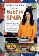 Load image into Gallery viewer, Made in Spain Cookbook – Miriam González Durántez | Spanish Recipes Hardback