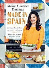 Load image into Gallery viewer, Made in Spain Cookbook – Miriam González Durántez | Spanish Recipes Hardback