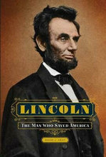 Load image into Gallery viewer, Lincoln: The Man Who Saved America – Hardcover Illustrated Book (2018)