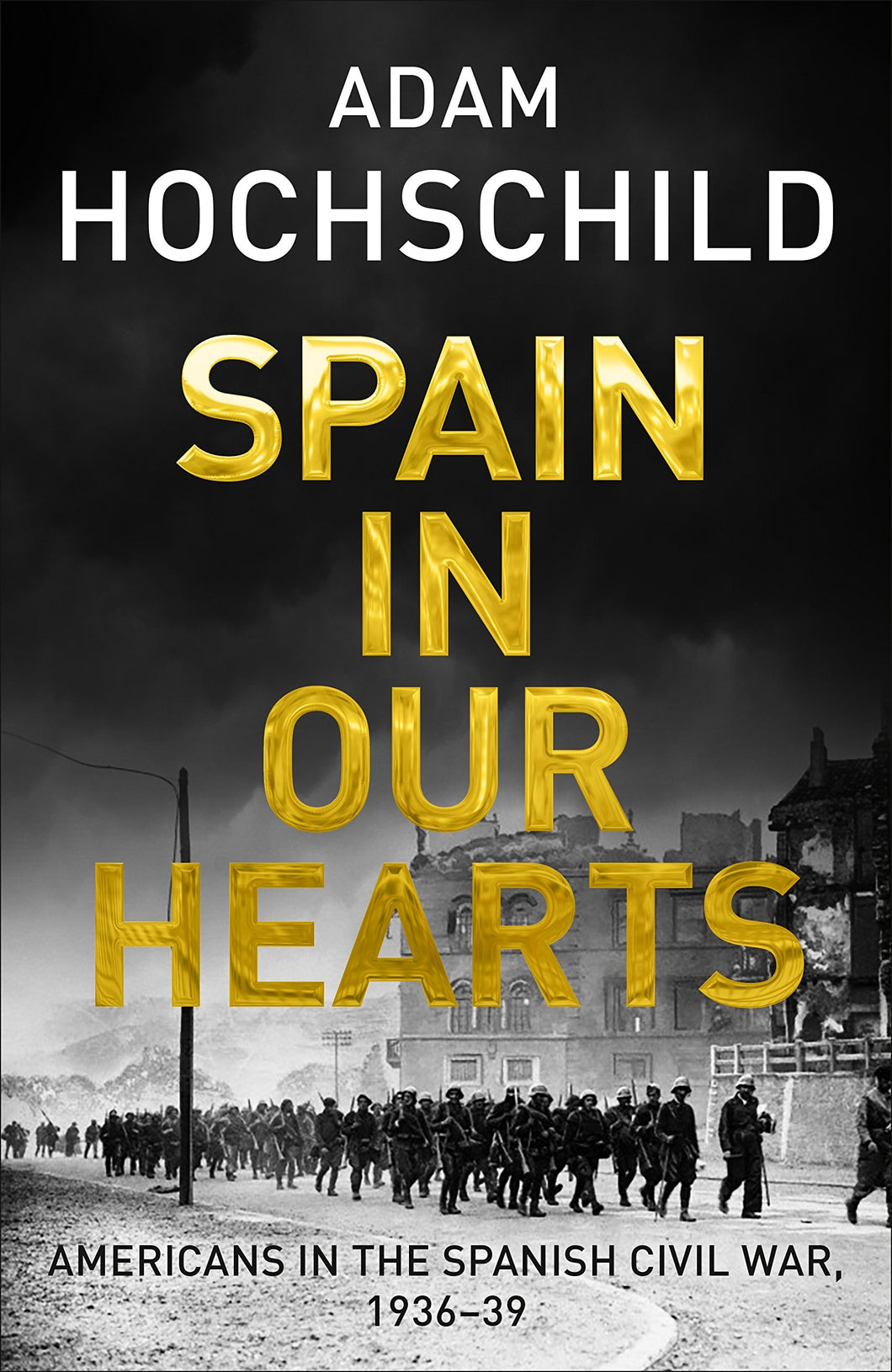 Spain in Our Hearts by Adam Hochschild – Hardback Edition