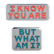 Load image into Gallery viewer, “I Know You Are But What Am I” Enamel Pin Set – Cheeky Pop Culture Lapel Pins
