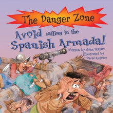 Load image into Gallery viewer, Avoid Sailing in the Spanish Armada! by John Malam
