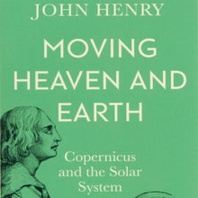 Load image into Gallery viewer, Set of 5 Books Moving Heaven and Earth -Copernicus and The Solar System by John Henry
