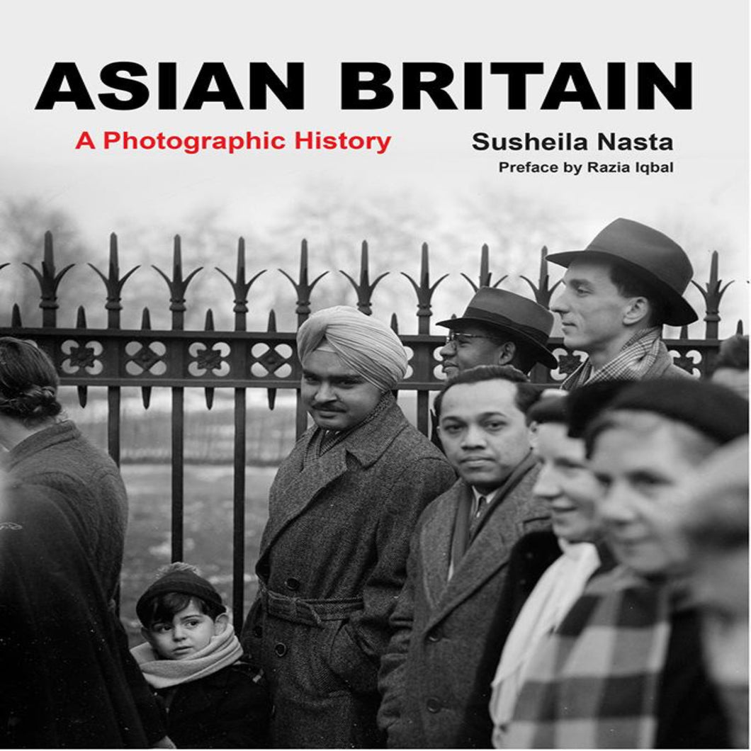 Asian Britain A Photographic History Book by Susheila Nasta
