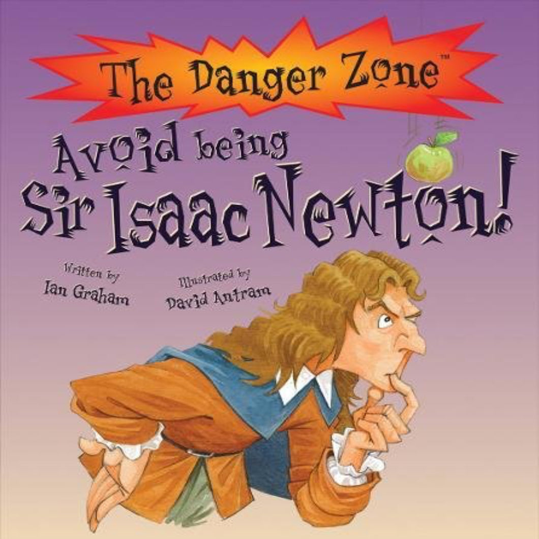 DANGER ZONE Book - ISAAC NEWTON by Ian Graham