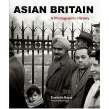 Load image into Gallery viewer, Asian Britain Cover Book by Susheila Nasta
