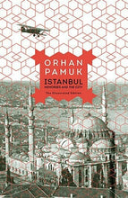 Load image into Gallery viewer, Istanbul - Memories and the City - The Illustrated Edition Book - Orhan Pamuk

